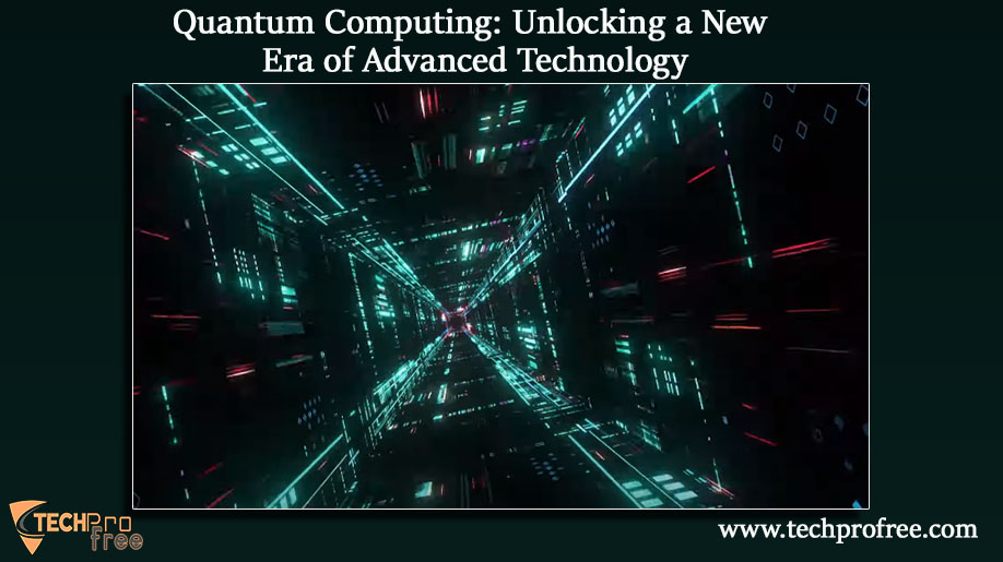 Quantum-Computing-Unlocking-a-New-Era-of-Advanced-Technology